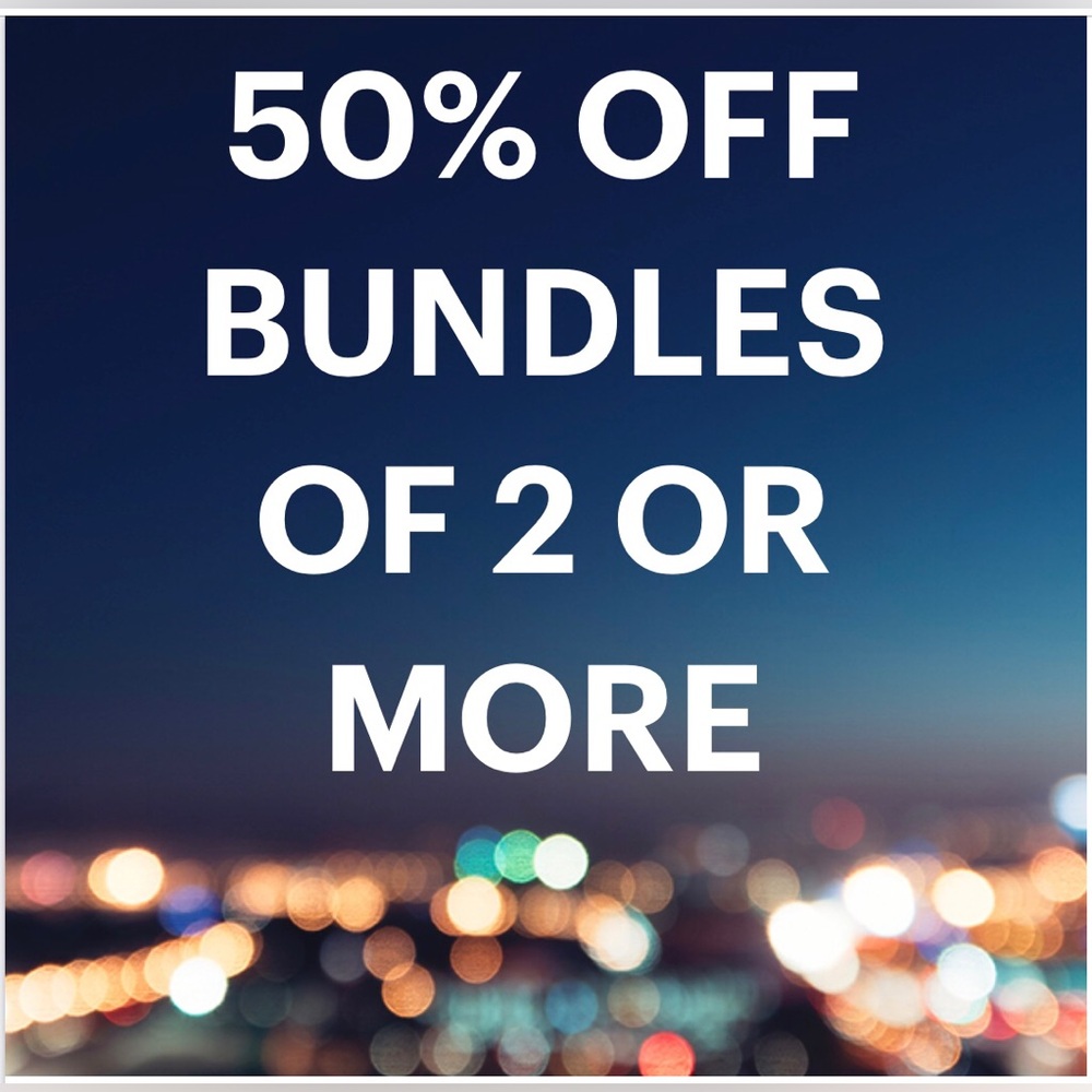 50% OFF ALL BUNDLES OF 2 OR MORE